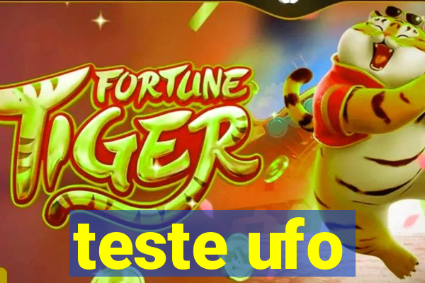 teste ufo